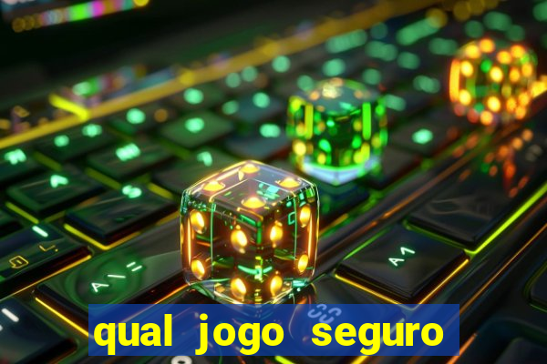 qual jogo seguro para ganhar dinheiro